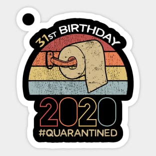 31st Birthday 2020 Quarantined Social Distancing Funny Quarantine Sticker